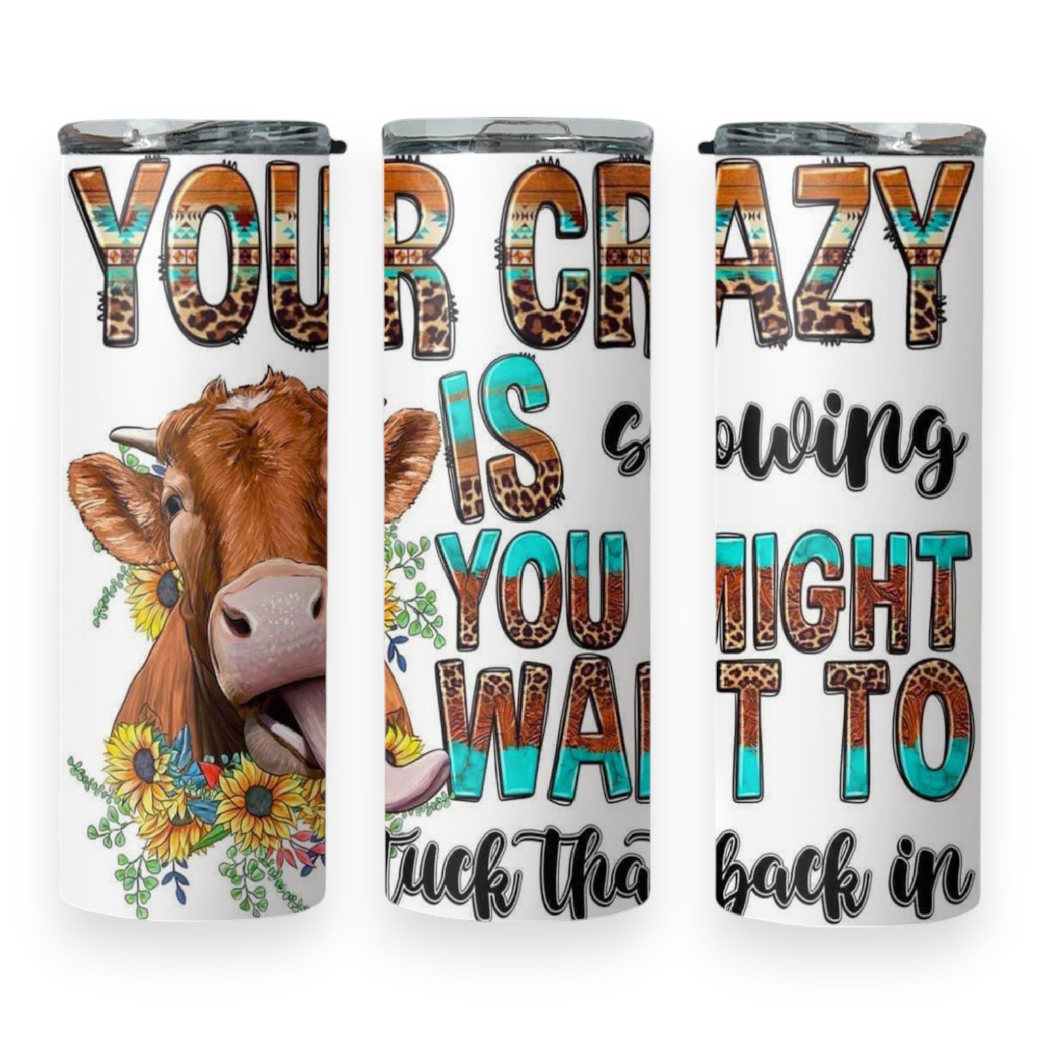 Your Crazy is Showing Tumbler