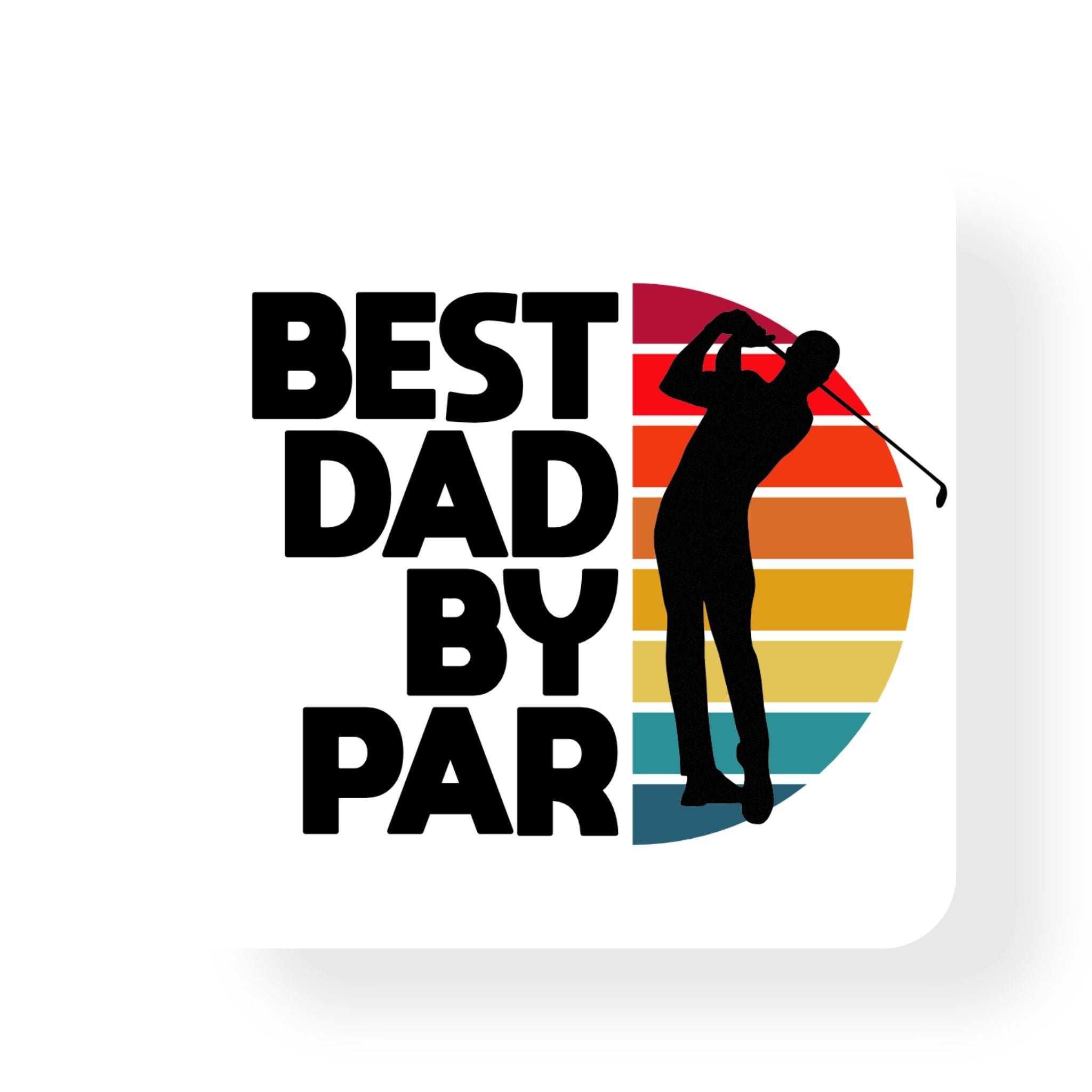 Best Dad By Parr Coaster