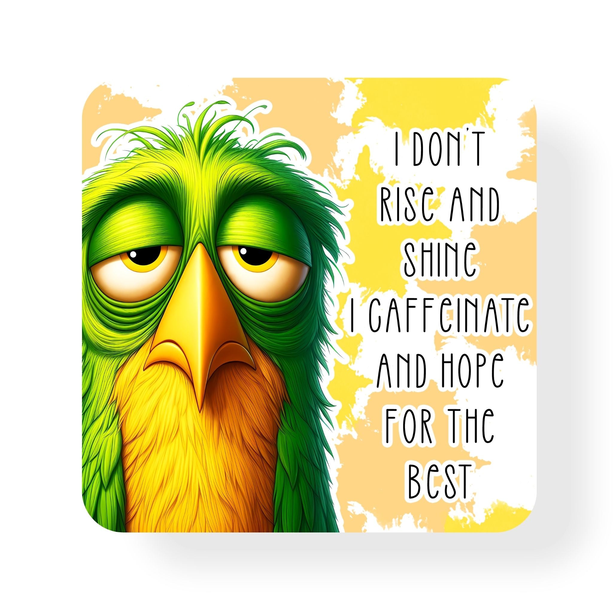I Don't Rise and Shine Coaster
