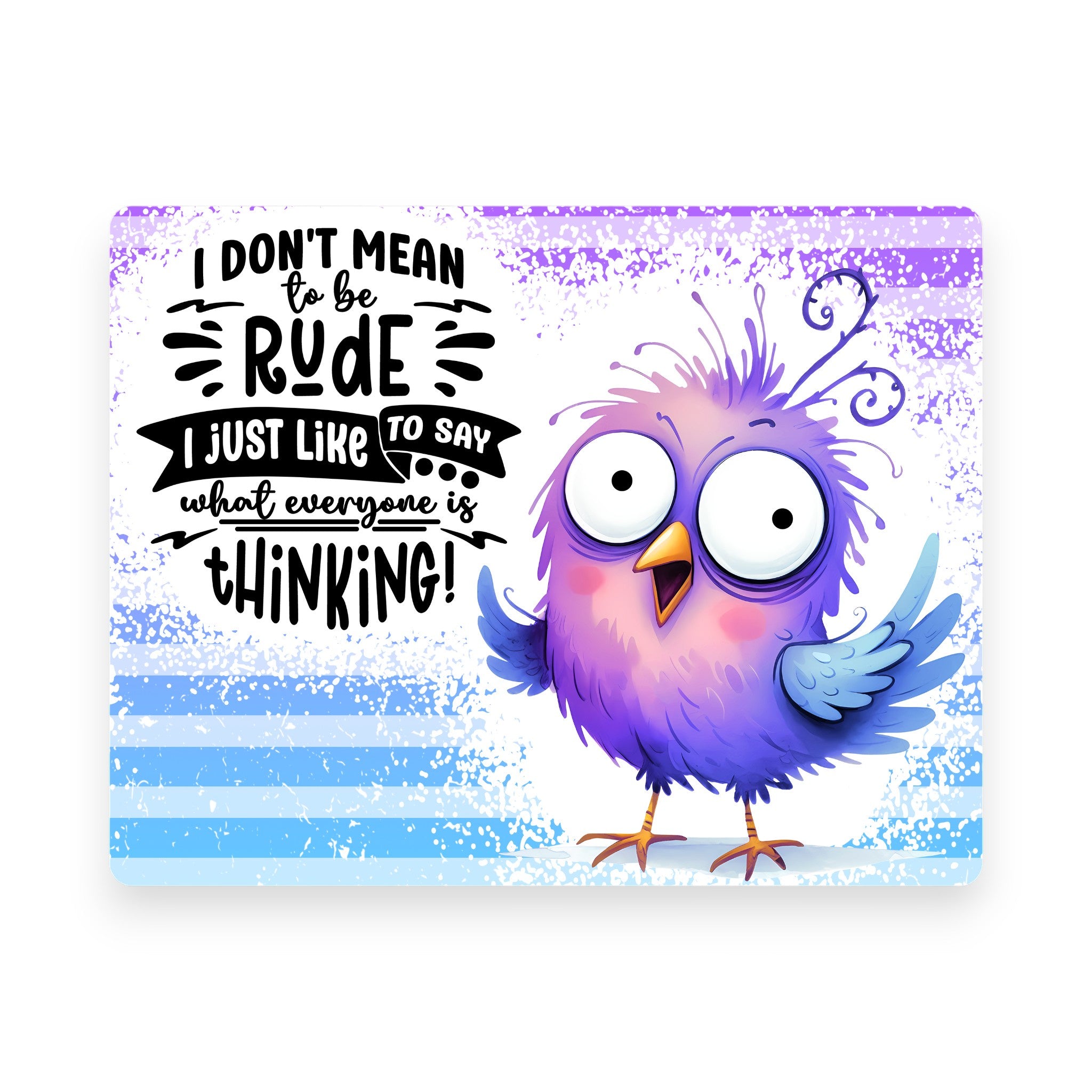 I Don't Mean to be Rude Mousepad
