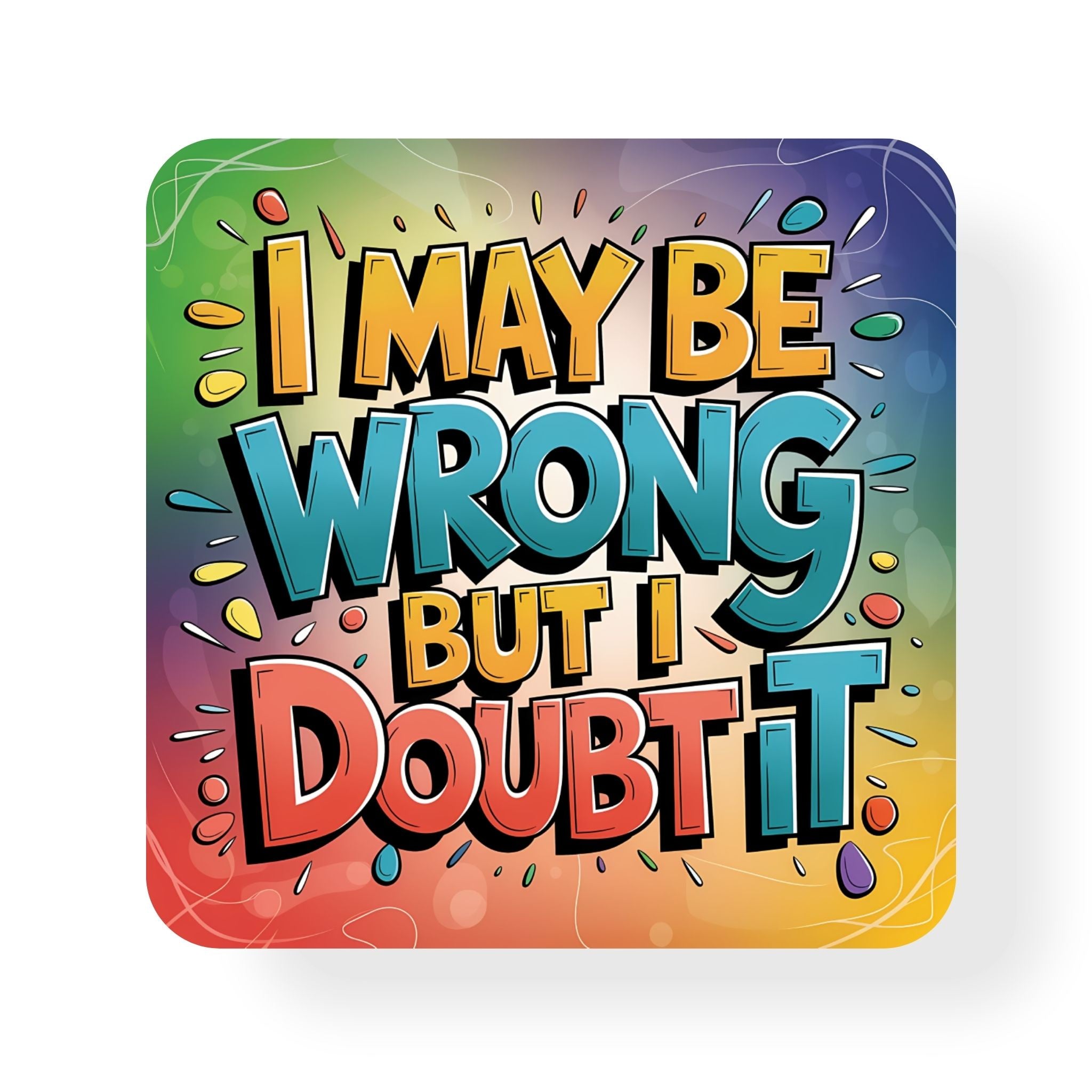 I May Be Wrong Coaster