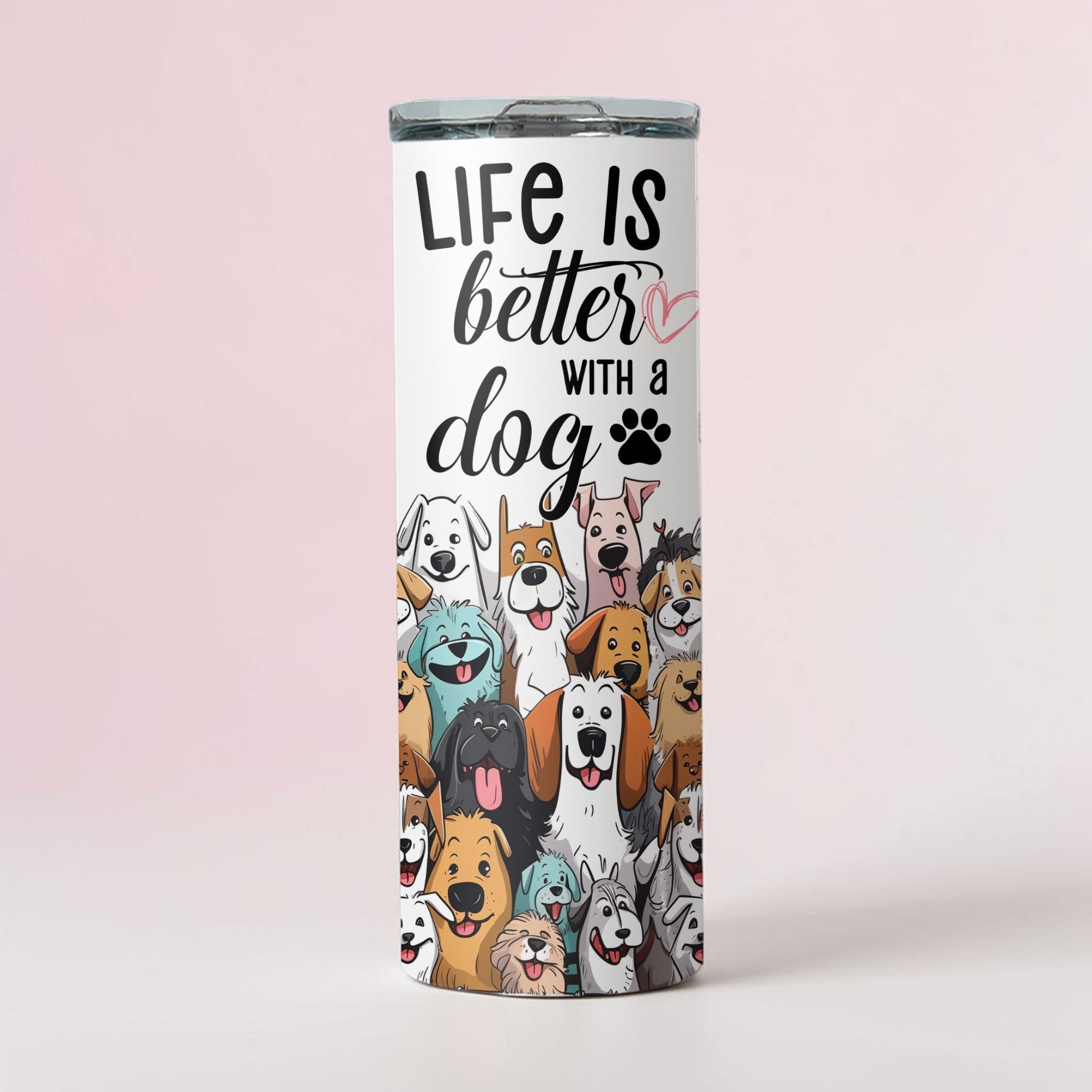 Life is Better with Dogs Fun Tumbler