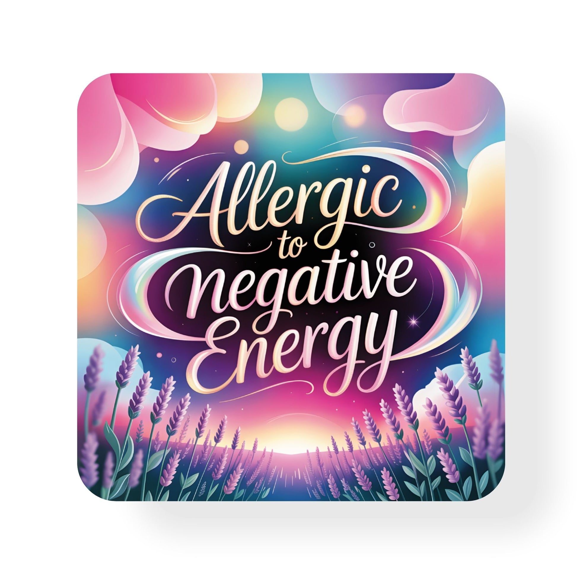 Allergic to Negativity Coaster