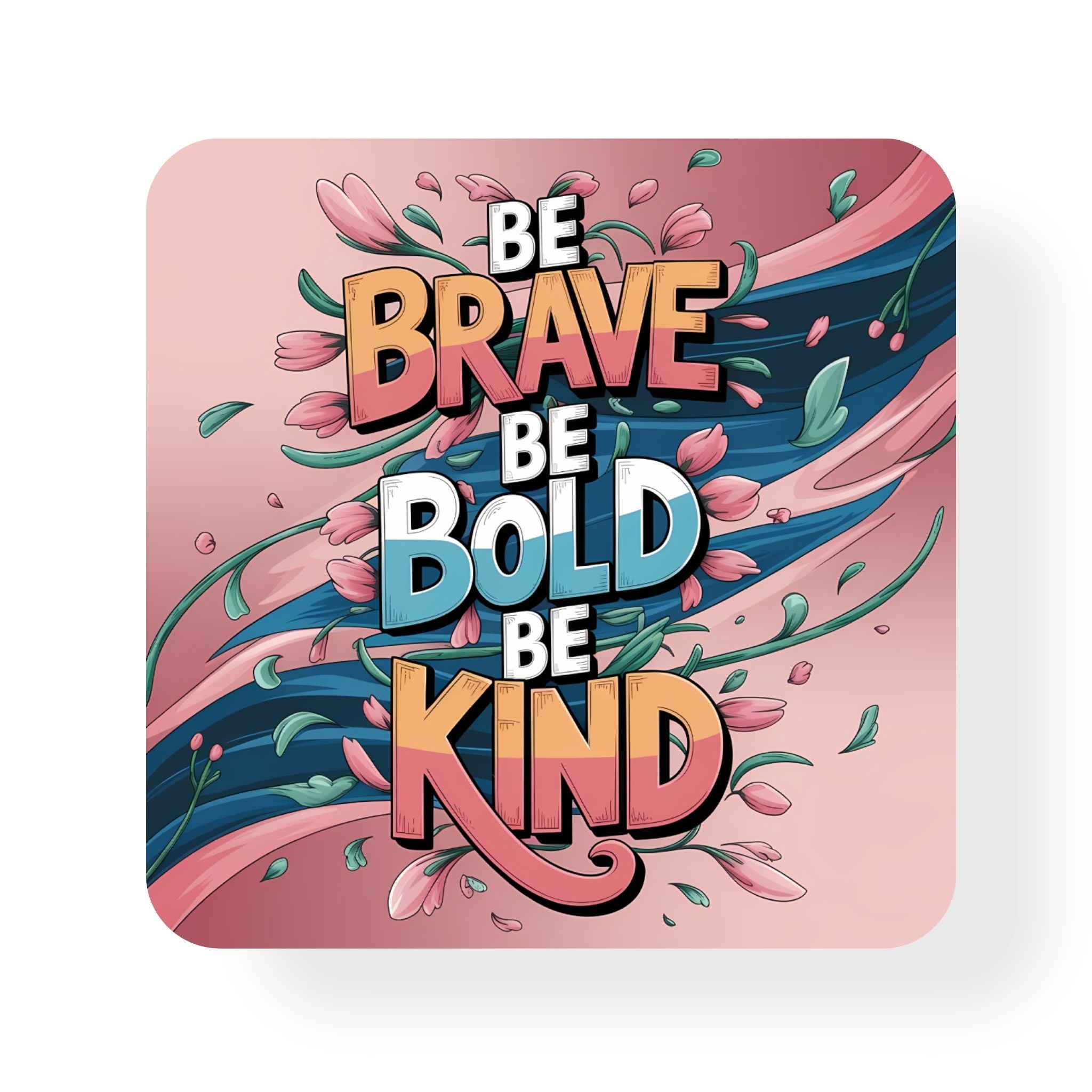 Be Brave Coaster