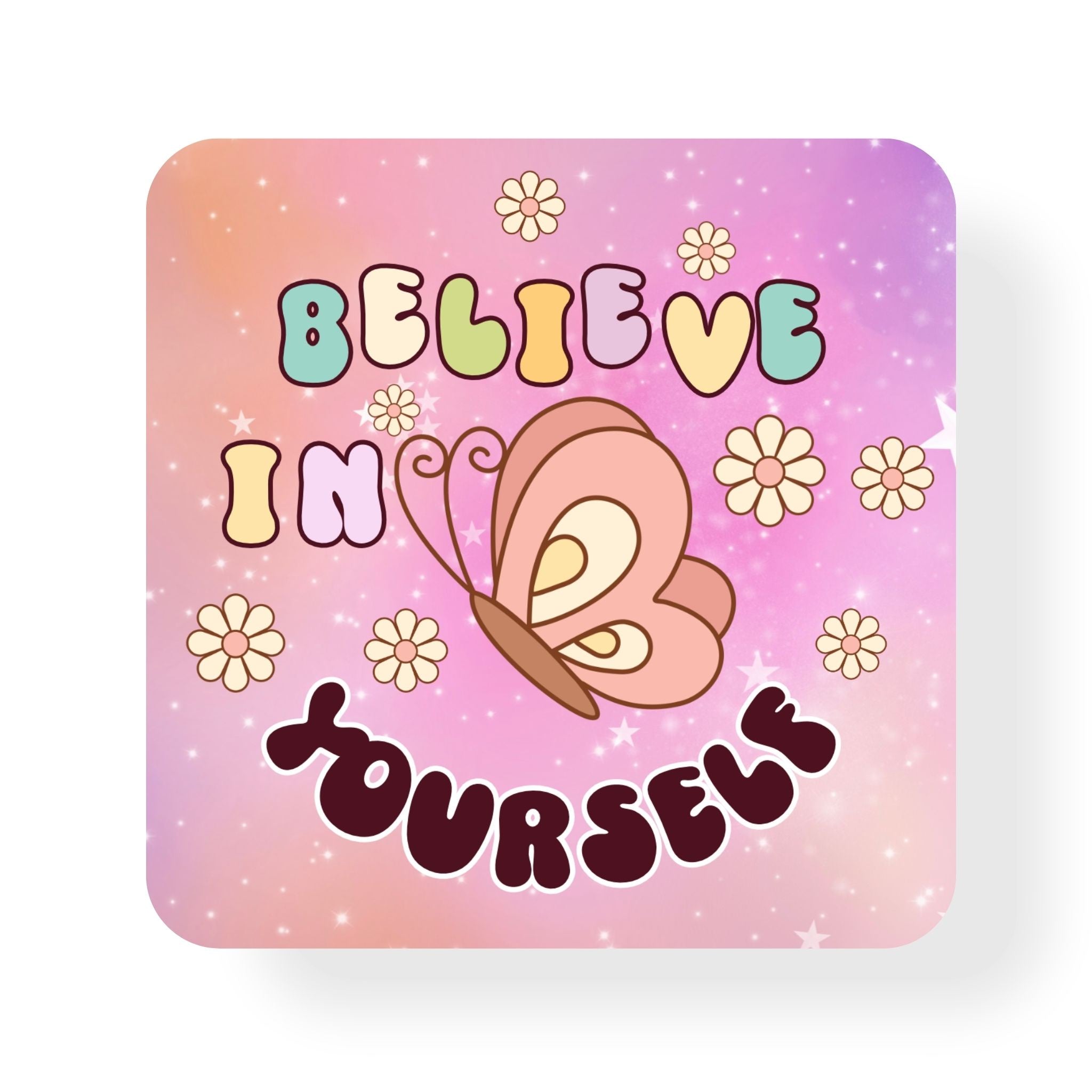 Believe In Yourself Coaster