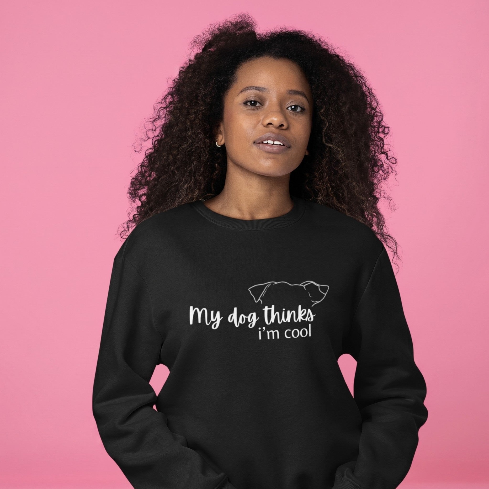My Dog Thinks I'm Cool Sweatshirt