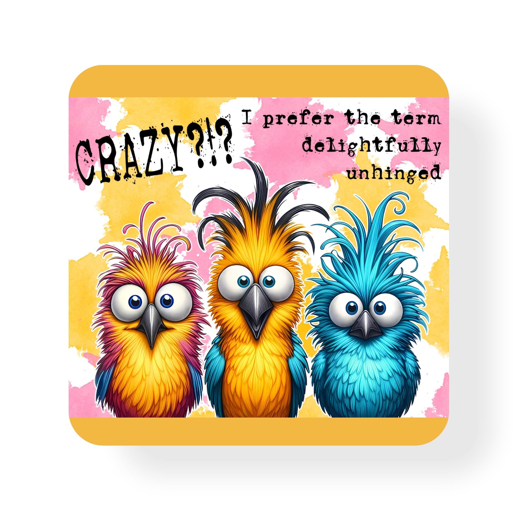 Delightfully Unhinged Coaster