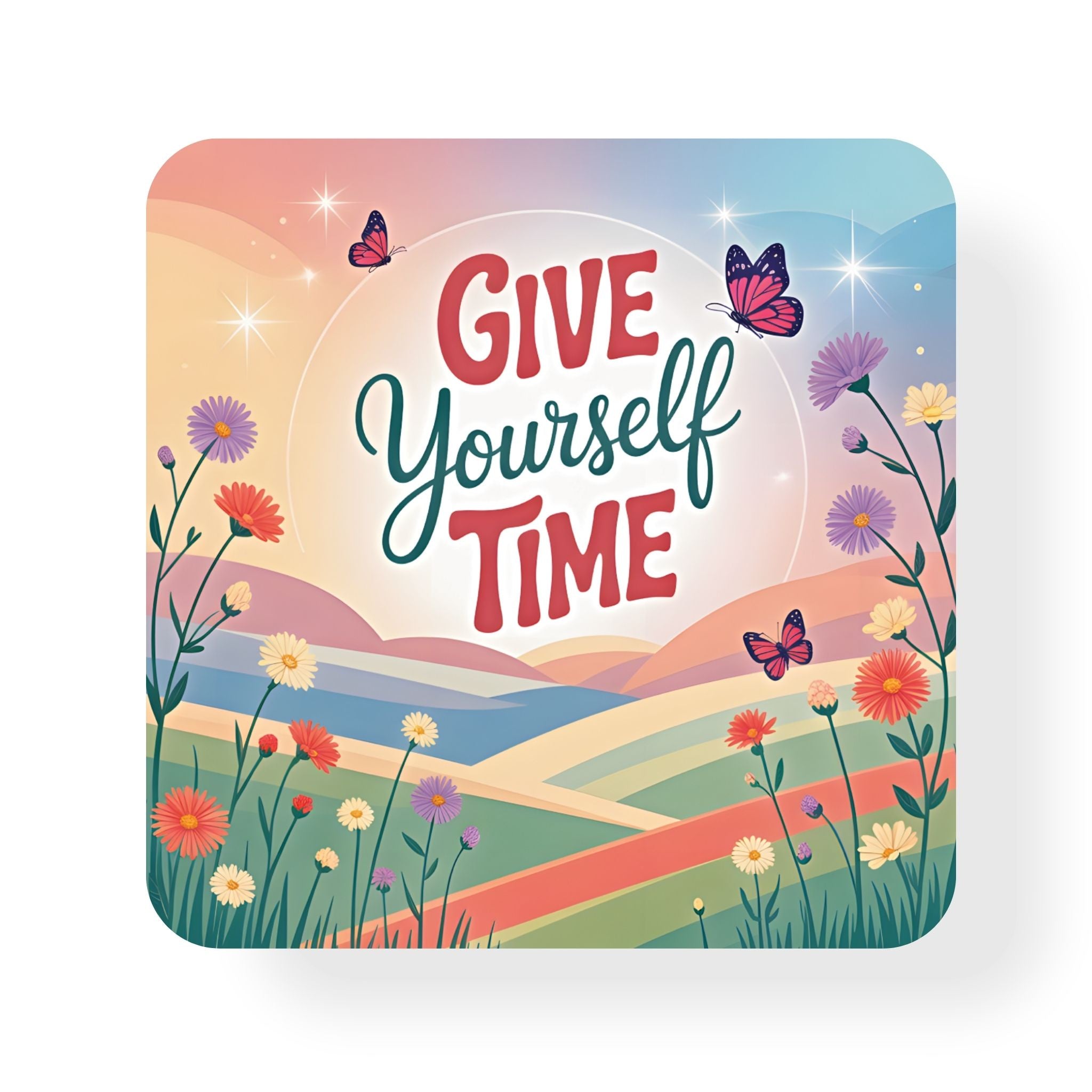 Give Yourself Time Coaster
