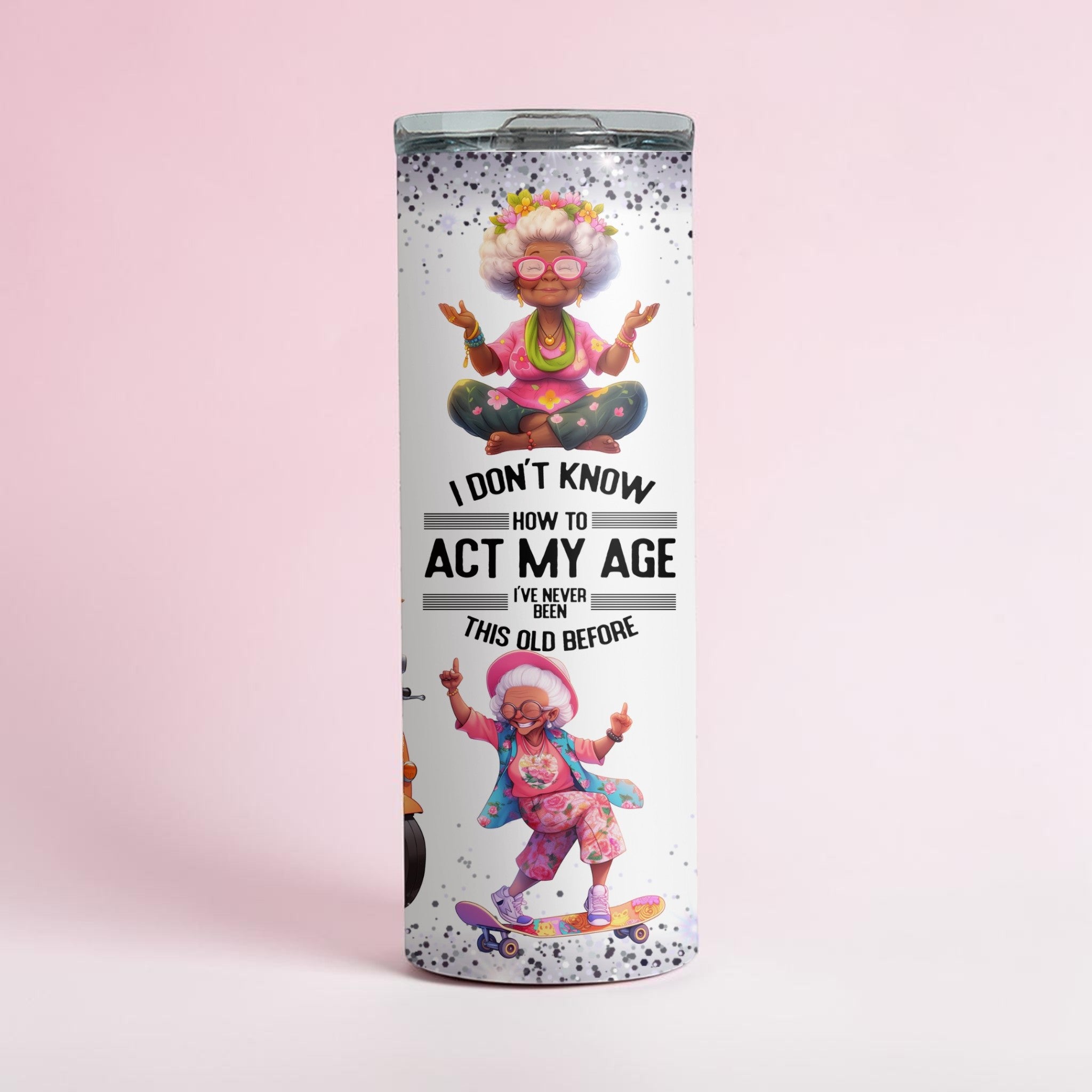 Grandma Act Your Age Tumbler