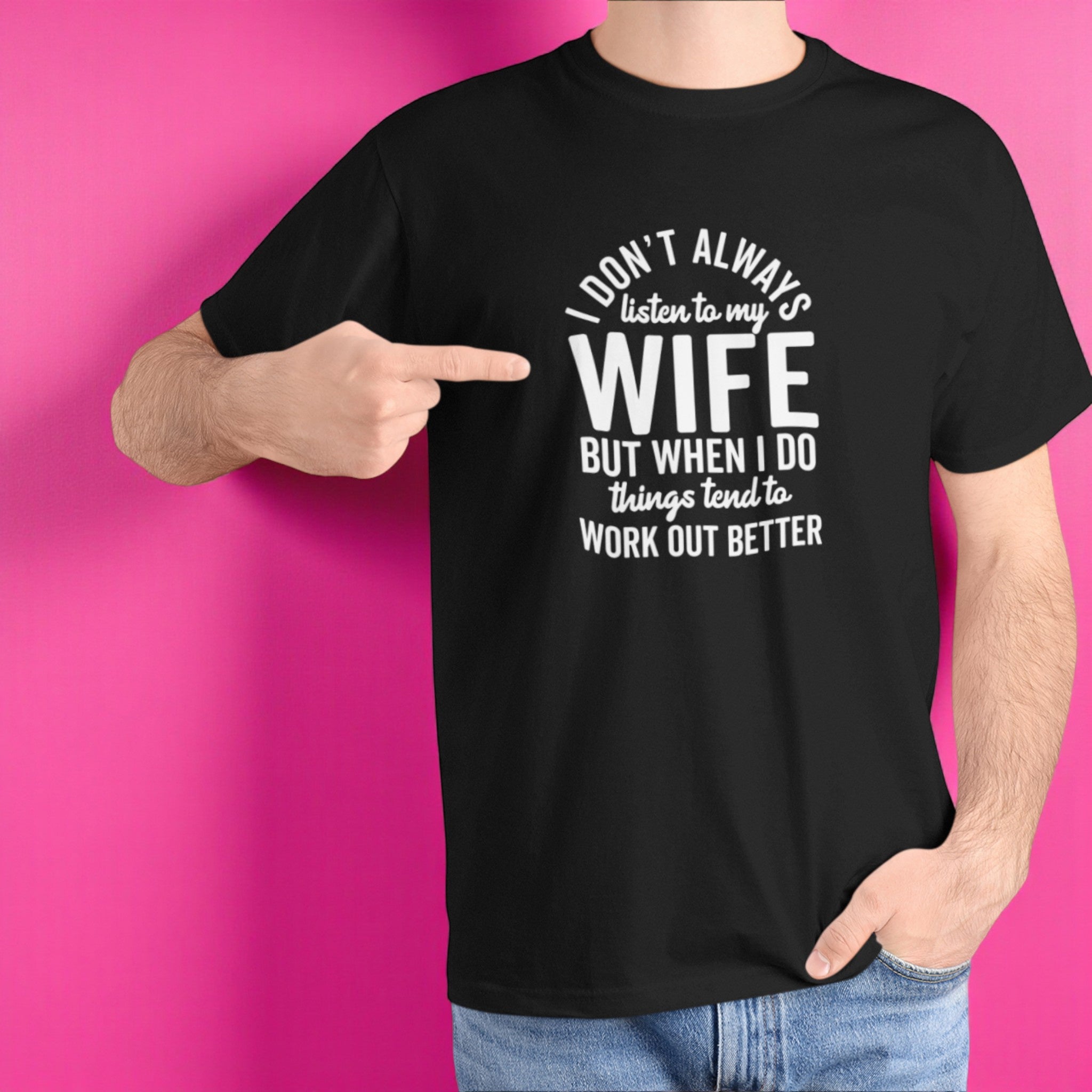 I don't always Listen T-Shirt