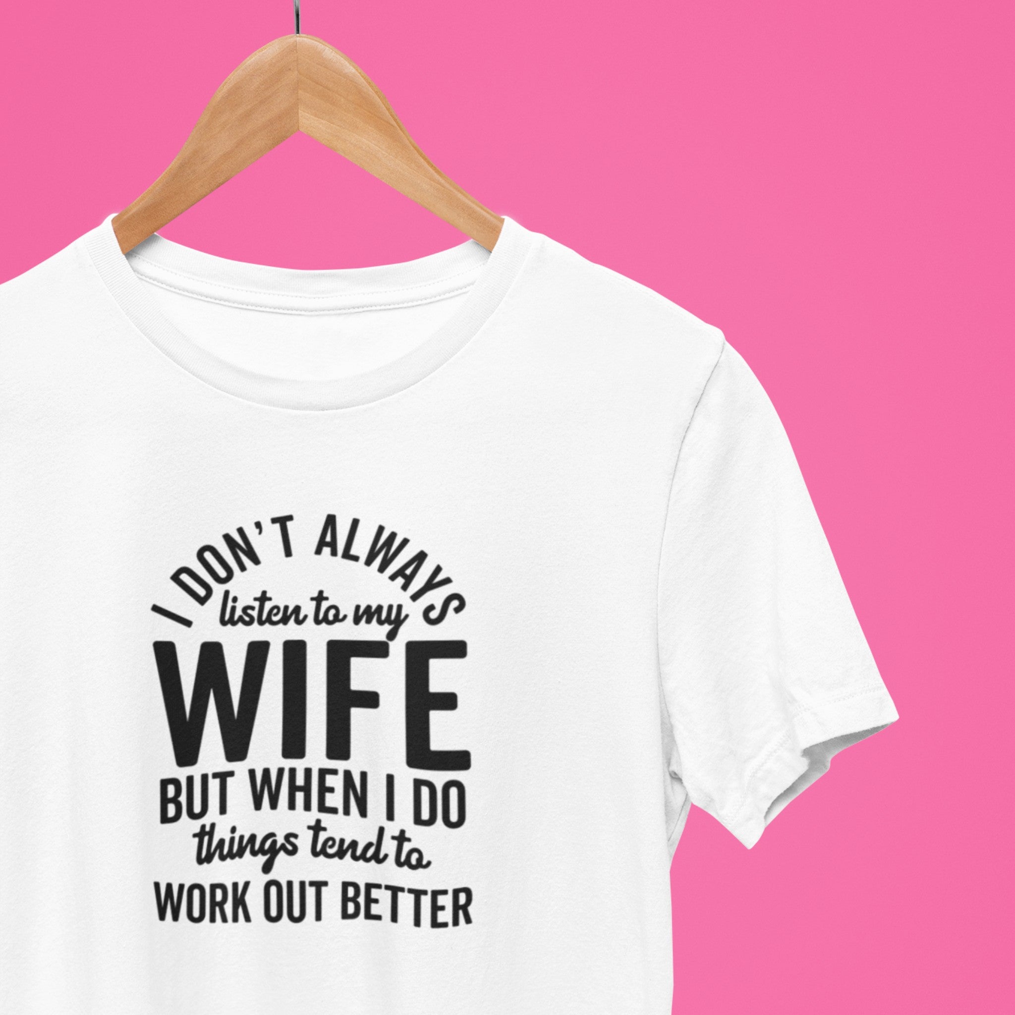 I don't always Listen T-Shirt