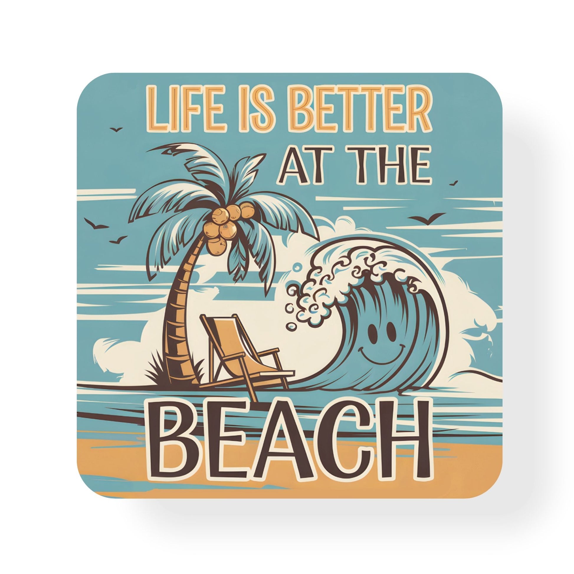 Life is Better at the Beach