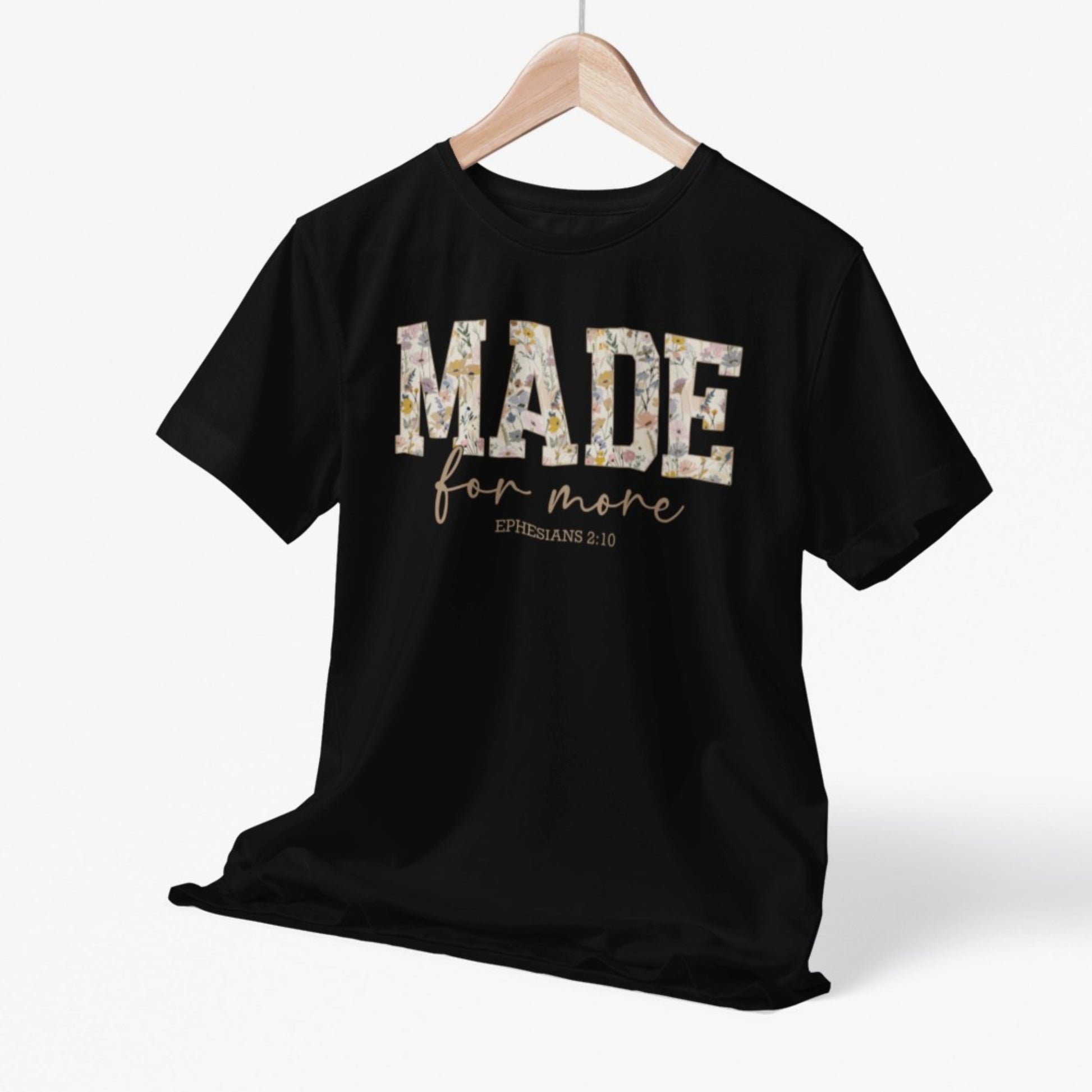 Floral Made for More T-Shirt