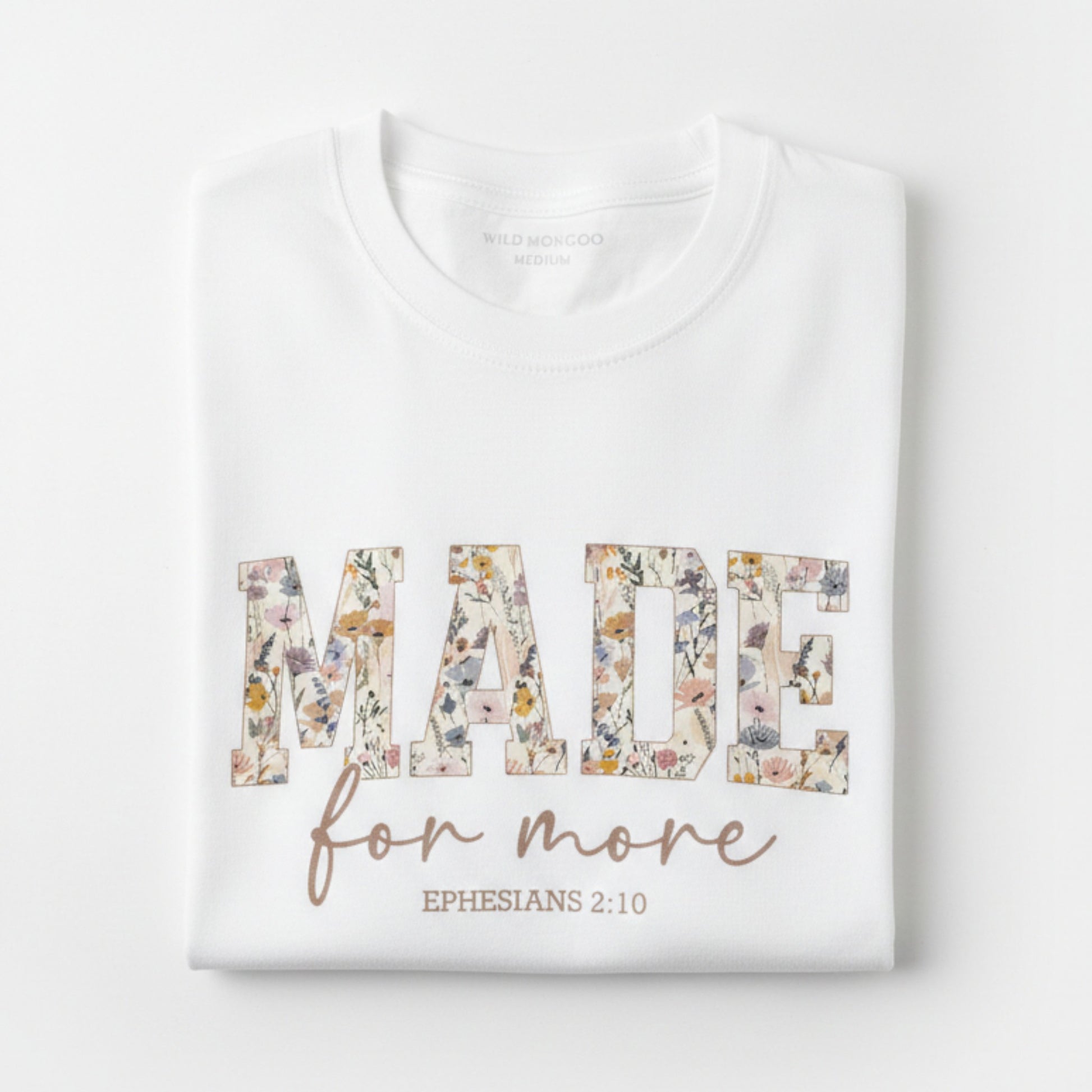 Floral Made for More T-Shirt
