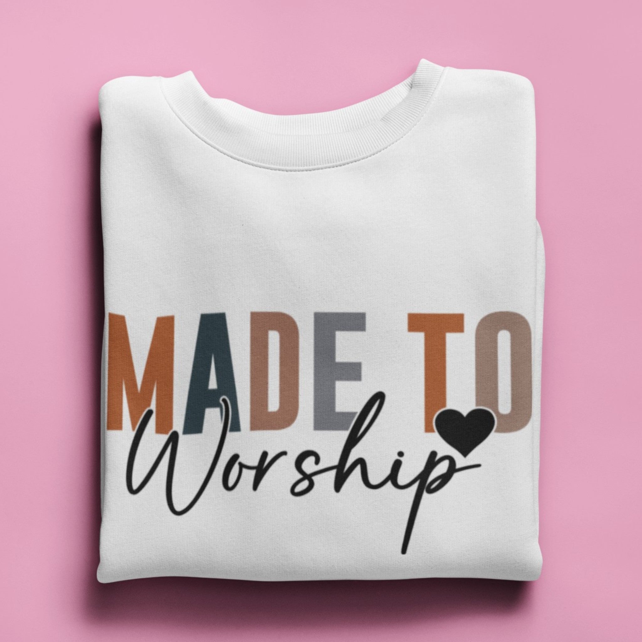 Made to Worship Sweatshirt
