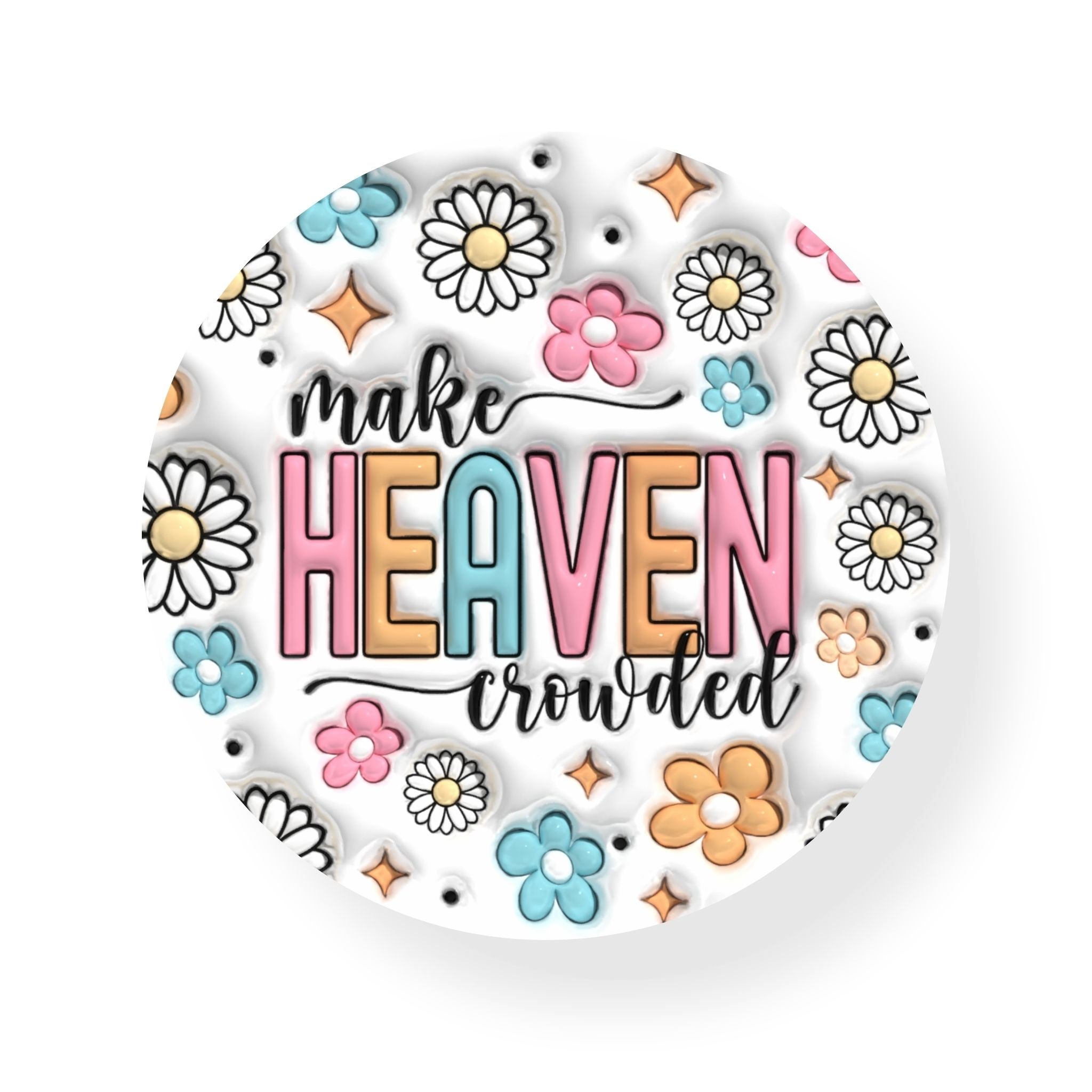 Make Heaven Crowded Coaster