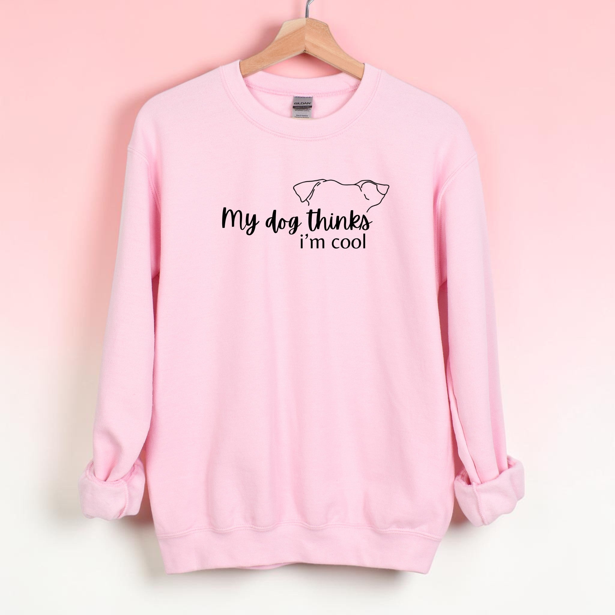 My Dog Thinks I'm Cool Sweatshirt