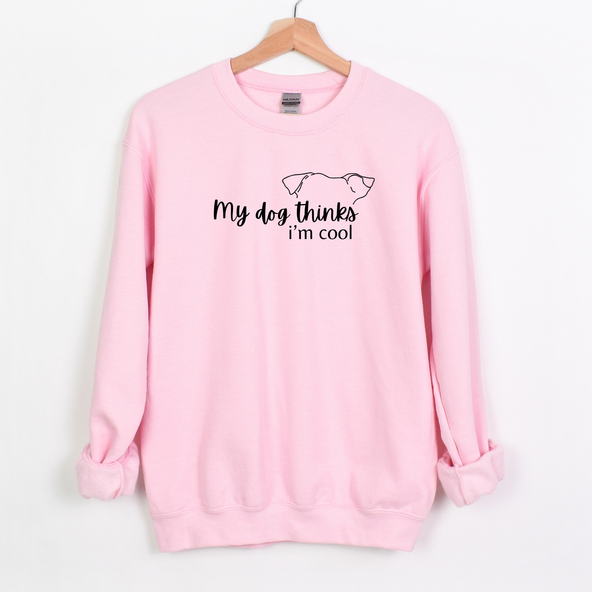 My Dog Thinks I'm Cool Sweatshirt