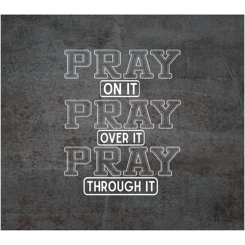 Pray Over It Tumbler