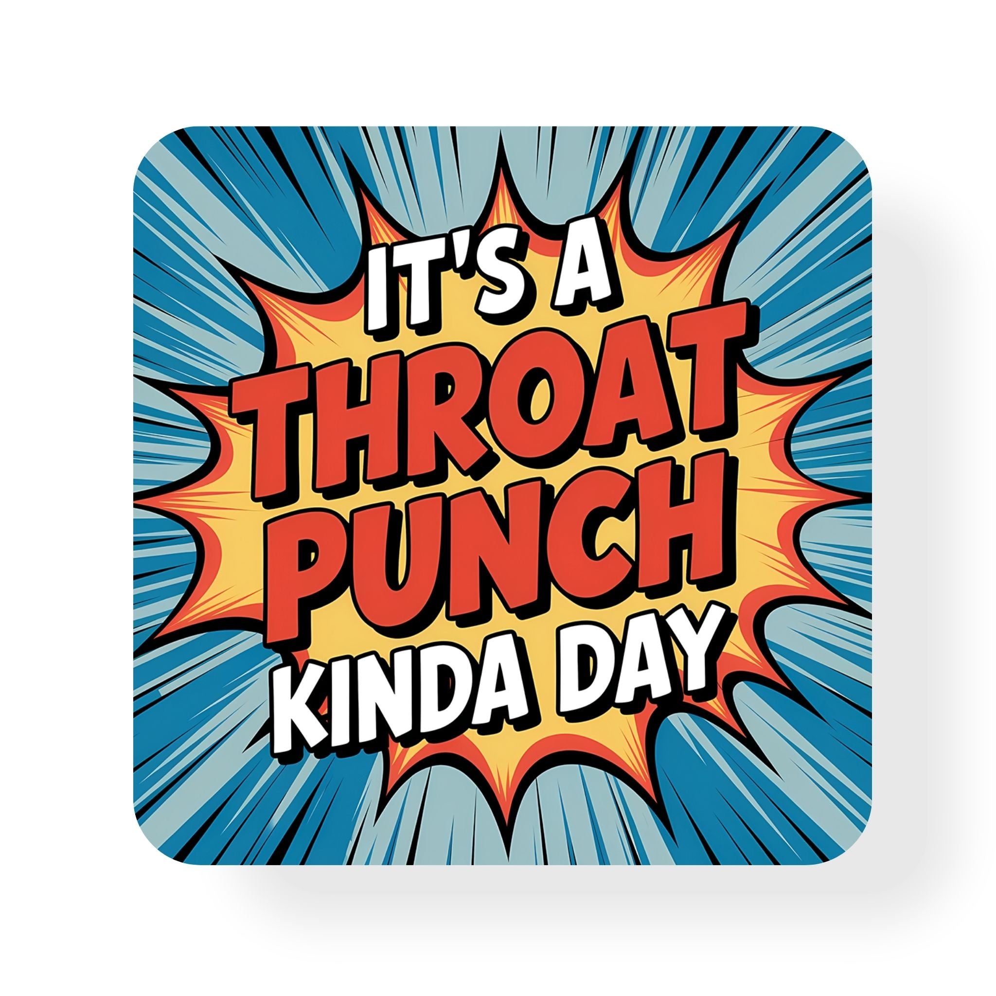 Throat Punch Kinda Day Coaster