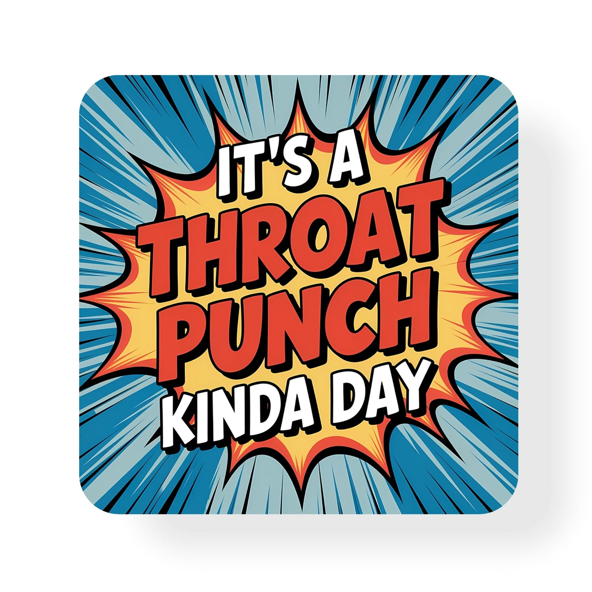 Throat Punch Kinda Day Coaster