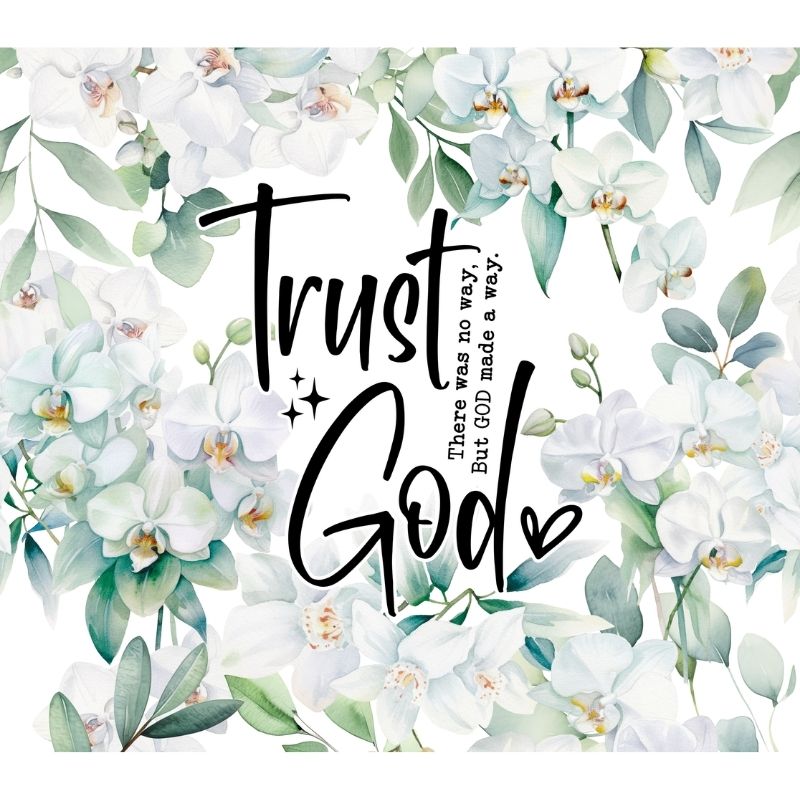 Trust God Floral Tumbler