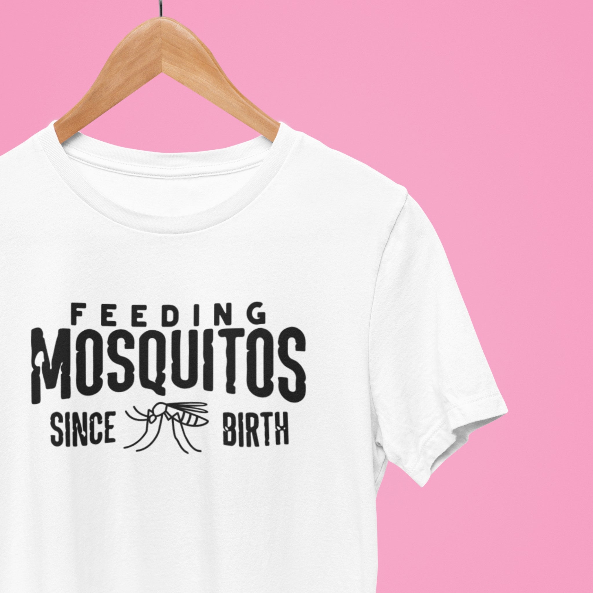 Feeding Mosquitos Since Birth T-Shirt