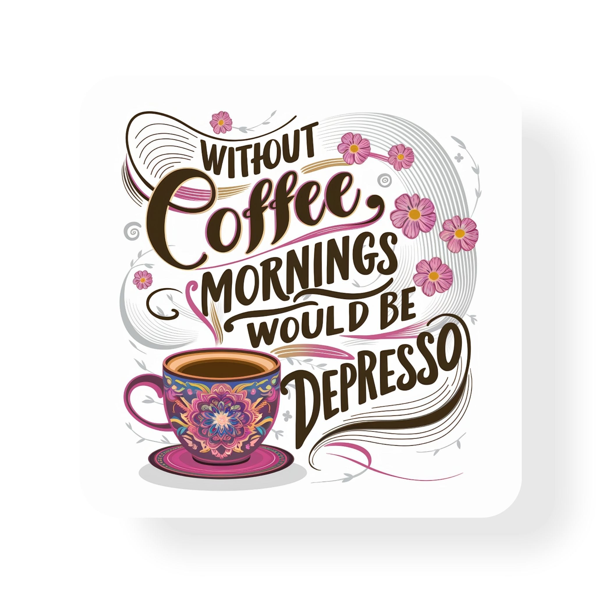 Without Coffee Coaster